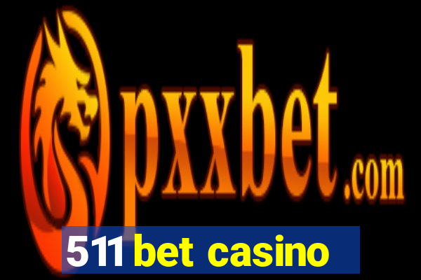 511 bet casino